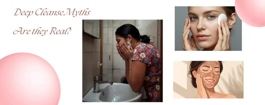 Image showcasing the concept of Deep Cleanse in skincare myths and routines.